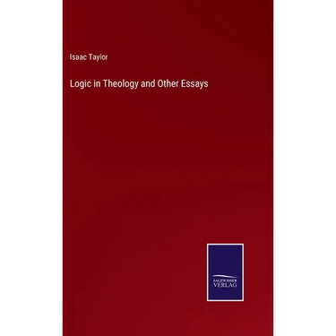 Logic in Theology and Other Essays