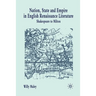 Nation, State and Empire in English Renaissance Literature: Shakespeare to Milton