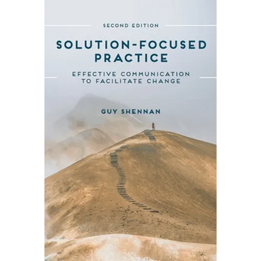 Solution-Focused Practice: Effective Communication to Facilitate Change