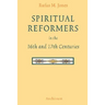 Spiritual Reformers in the 16th and 17th Centuries