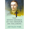 The Seven Sayings Of The Saviour On The Cross
