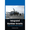 Integrated Maritime Security: Governing the Ghost Protocol