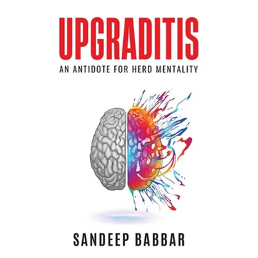 Upgraditis: An antidote for herd mentality