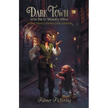 Dark Town, A Fantasy LitRPG Adventure: Level One of Dragon's Crawl