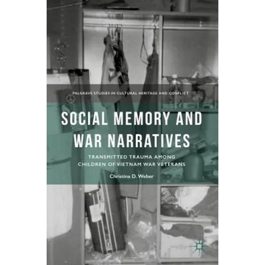 Social Memory and War Narratives: Transmitted Trauma Among Children of Vietnam War Veterans