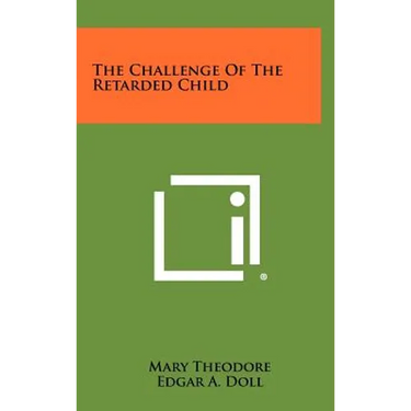 The Challenge of the Retarded Child