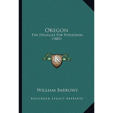 Oregon: The Struggle For Possession (1883)