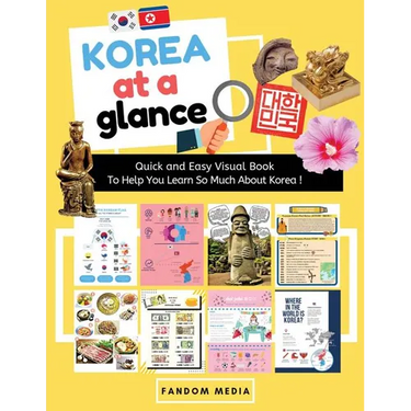Korea at a Glance (Full Color): Quick and Easy Visual Book To Help You Learn and Understand Korea !