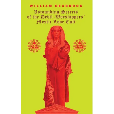 Astounding Secrets of the Devil Worshippers' Mystic Love Cult