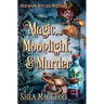 Magic, Moonlight, and Murder