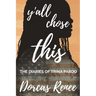 Y'all Chose This!: The Diaries of Trina Pardo