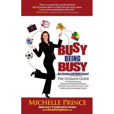 Busy Being Busy....But Getting Nothing Done?