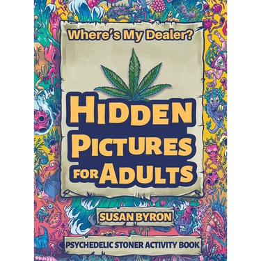 Where's My Dealer - Psychedelic Stoner Activity Book: Hidden Pictures For Adults