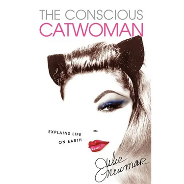 The Conscious Catwoman Explains Life On Earth