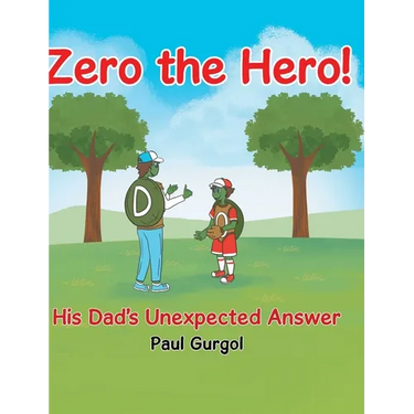 Zero the Hero!: His Dad's Unexpected Answer