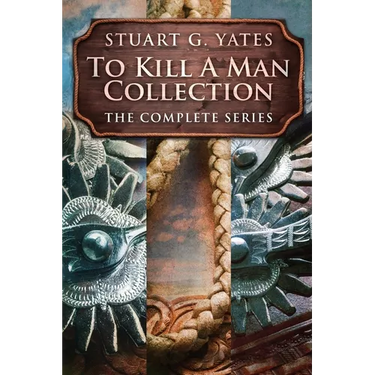 To Kill A Man Collection: The Complete Series