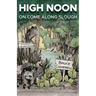 High Noon on Come Along Slough