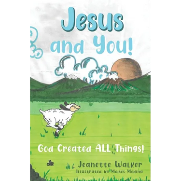 Jesus and You: God Created All Things