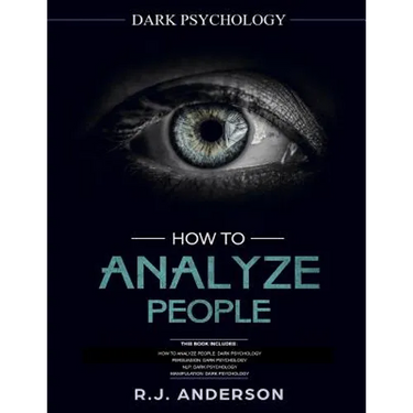 How to Analyze People: Dark Psychology Series 4 Manuscripts - How to Analyze People, Persuasion, NLP, and Manipulation