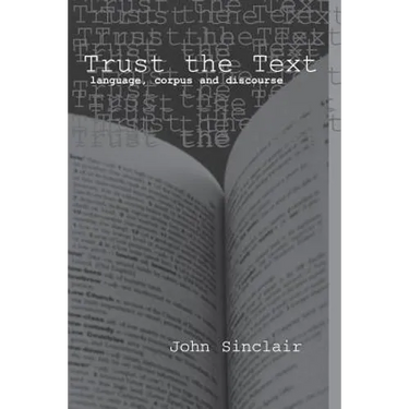 Trust the Text: Language, Corpus and Discourse