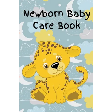 Newborn Baby Care Book: Daily Care, Feeding and Appointments