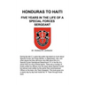 Honduras to Haiti: Five Years in the Life of a Special Forces Sergeant