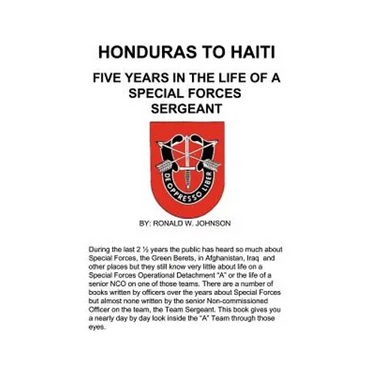 Honduras to Haiti: Five Years in the Life of a Special Forces Sergeant