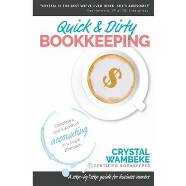 Quick & Dirty Bookkeeping: Complete A Year's Worth Of Accounting In A Single Afternoon