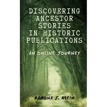 Discovering Ancestor Stories In Historic Publications: An Online Journey