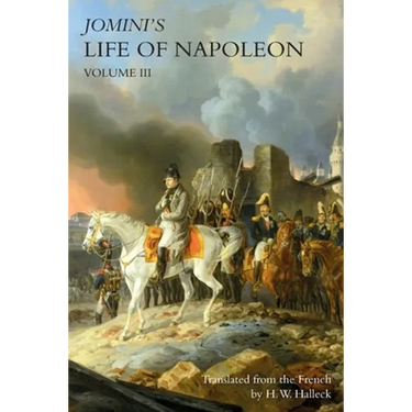 JOMINI's LIFE OF NAPOLEON: Volume 3