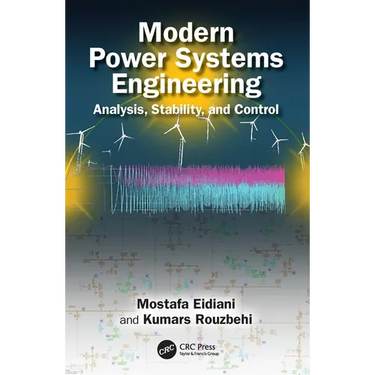 Modern Power Systems Engineering: Analysis, Stability, and Control
