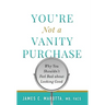 You're Not a Vanity Purchase: Why You Shouldn't Feel Bad about Looking Good