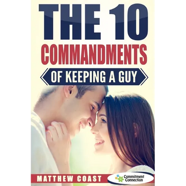 The 10 Commandments of Keeping a Guy
