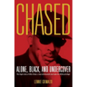 Chased: Alone, Black, and Undercover