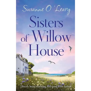 Sisters of Willow House: Utterly heart-warming, feel-good Irish fiction