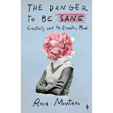 The Danger to Be Sane: Creativity and the Eccentric Mind