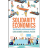 Solidarity Economics: Why Mutuality and Movements Matter