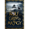 A Wolf So Grim And Mangy: A humorous fantasy novel