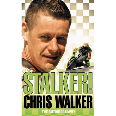 Stalker! Chris Walker: The Autobiography