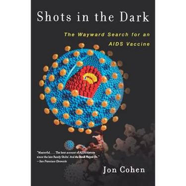 Shots in the Dark: The Wayward Search for an AIDS Vaccine