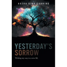 Yesterday's Sorrow: Writing my way to a new life