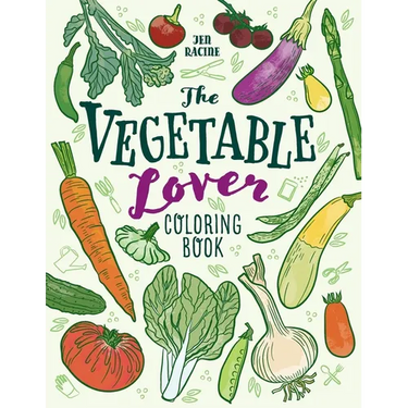The Vegetable Lover Coloring Book: A Collection of Favorite Varieties