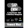 SAP Ewm: A Comprehensive Guide to Warehouse Management