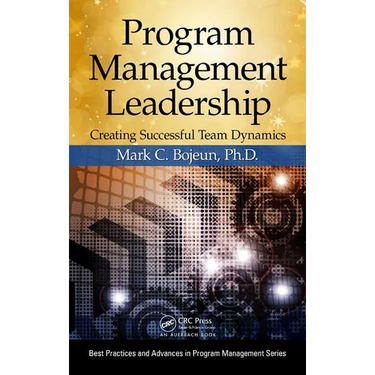 Program Management Leadership: Creating Successful Team Dynamics