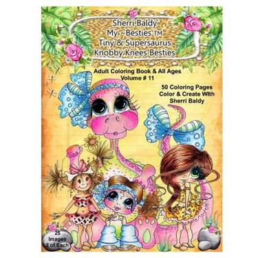 Sherri Baldy My-Besties Tiny & Her Supersaurus Knobby Knees Besties Adult Coloring book for all ages