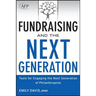 Fundraising and the Next Generation, + Website: Tools for Engaging the Next Generation of Philanthropists