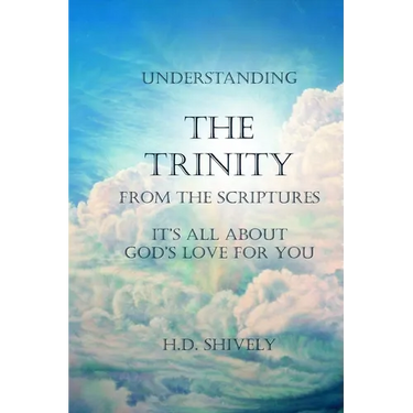 Understanding the Trinity from the Scriptures: It's all about God's Love for You