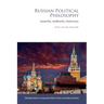 Russian Political Philosophy: Anarchy, Authority, Autocracy
