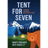 Tent for Seven: A Camping Adventure Gone South Out West