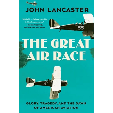 The Great Air Race: Glory, Tragedy, and the Dawn of American Aviation